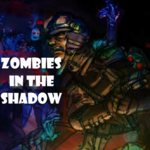 Zombies In The Shadow