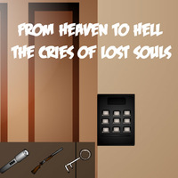 From Heaven To Hell: The Cries Of Lost Souls