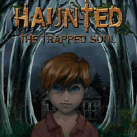 Haunted: The Trapped Soul