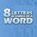 Eight letters in search of a word